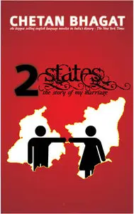 Chetan Bhagat: 2 States: The Story Of My Marriage