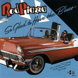Rod Piazza - So Glad To Have The Blues (1988)