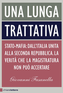 Giovanni Fasanella - Una lunga trattativa. Stato-mafia: dall'Italia unita alla seconda repubblica (2013)