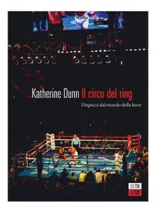 Katherine Dunn - Il circo del ring