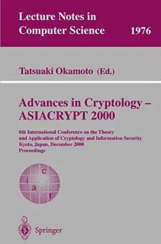 Advances in Cryptology — ASIACRYPT 2000: 6th International Conference on the Theory and Application of Cryptology and Informati