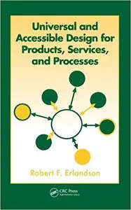 Universal and Accessible Design for Products, Services, and Processes (Repost)