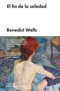 «El fin de la soledad» by Benedict Wells