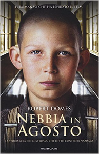 Nebbia in agosto. La vera storia di Ernst Lossa - Robert Domes