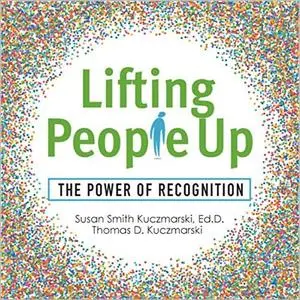 Lifting People Up: The Power of Recognition [Audiobook]