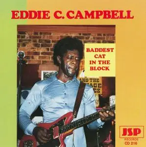 Eddie C. Campbell - The Baddest Cat On The Block (1985) [Reissue 1988]