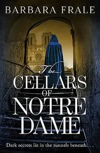 «The Cellars of Notre Dame» by Barbara Frale