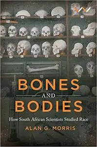 Bones and Bodies: How South African Scientists Studied Race