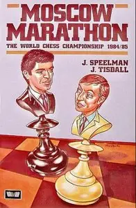 CHESS BOOK • Moscow Marathon • The World Chess Championship 1984-85