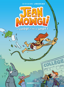 Jean-Mowgli - Tome 1 - Le Collège, C'est La Jungle!