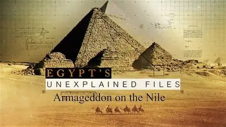 Sci Ch. - Egypt's Unexplained Files Part 9: Armageddon on the Nile (2019)