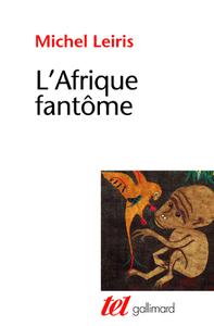 Michel Leiris, "L'Afrique fantôme