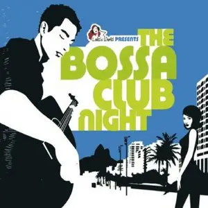 VA - The Bossa Club Night (Compiled By DJ Ralph Von Richthoven) (2006)