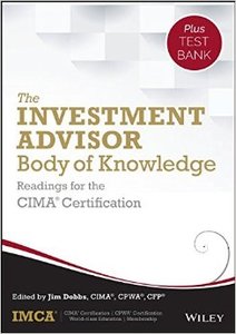 The Investment Advisor Body of Knowledge + Test Bank: Readings for the CIMA Certification