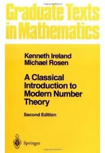 A Classical Introduction to Modern Number Theory (2nd edition) [Repost]
