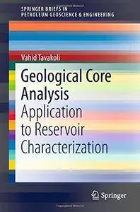 Geological Core Analysis: Application to Reservoir Characterization