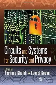 Circuits and Systems for Security and Privacy