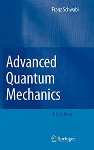 Advanced Quantum Mechanics, 4th Edition