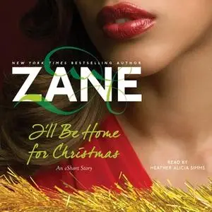 «I'll Be Home for Christmas: An eShort Story» by Zane