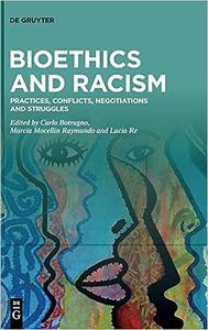 Bioethics and Racism: Practices, Conflicts, Negotiations and Struggles