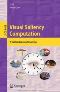 Visual Saliency Computation: A Machine Learning Perspective [Repost]