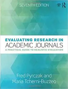 Evaluating Research in Academic Journals: A Practical Guide to Realistic Evaluation, 7 edition