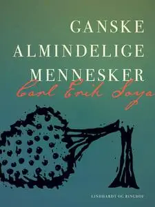 «Ganske almindelige mennesker» by Carl Erik Soya