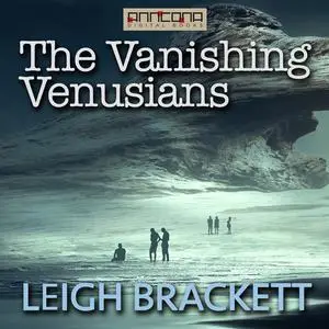 «The Vanishing Venusians» by Leigh Brackett