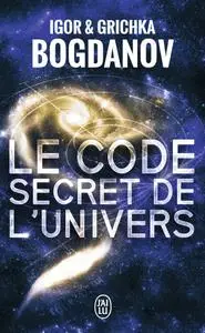 Grichka Bogdanov, Igor Bogdanov, "Le code secret de l'Univers"