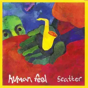 Human Feel - Scatter (1992) {GM Recordings}