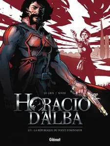 Horacio d'Alba - Tome 1 - La République du point d'honneur