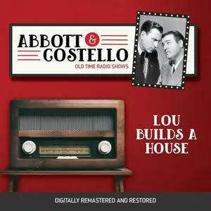 «Abbott and Costello: Lou Builds a House» by John Grant, Bud Abbott, Lou Costello