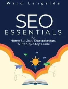 SEO Essentials for Home Services Entrepreneurs: A Step-by-Step Guide