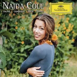 Naida Cole  - Gabriel Faure, Emmanuel Chabrier, Erik Satie, Maurice Ravel (2001)