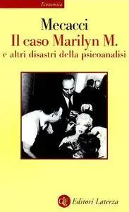Luciano Mecacci - Il caso Marilyn M. e altri disastri della psicoanalisi (Repost)