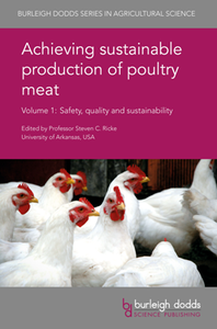 Achieving Sustainable Production of Poultry Meat, Volume 1 : Safety, Quality and Sustainability