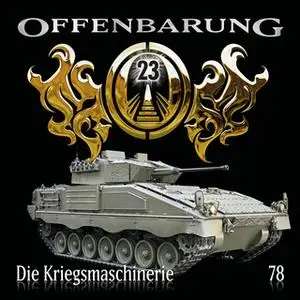 «Offenbarung 23 - Folge 78: Die Kriegsmaschinerie» by Catherine Fibonacci