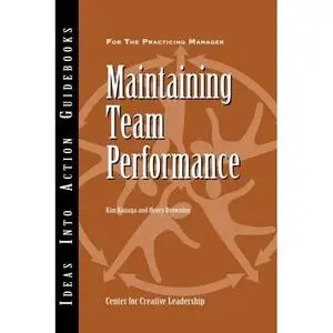 Maintaining Team Performance (J-B CCL (Center for Creative Leadership)) by CCL