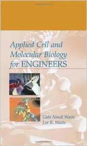 Applied Cell and Molecular Biology for Engineers by Gabi Nindl Waite