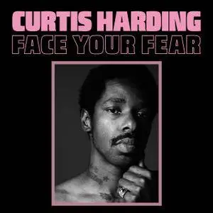 Curtis Harding - Face Your Fear (2017) [Official Digital Download]