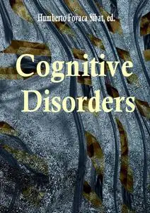 "Cognitive Disorders" ed. by Humberto Foyaca Sibat