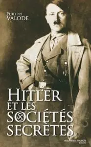 Philippe Valode, "Hitler et les sociétés secrètes : De la société de Thulé à la solution finale"