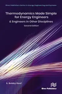 Thermodynamics Made Simple for Energy Engineers & Engineers in Other Disciplines
