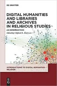 Digital Humanities and Libraries and Archives in Religious Studies: An Introduction