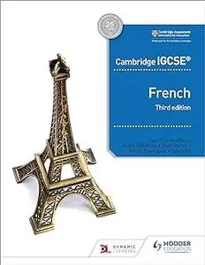 Cambridge IGCSE™ French Student Book Third Edition: Hodder Education Group Ed 3