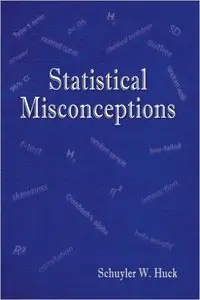 Statistical Misconceptions by Schuyler W. Huck