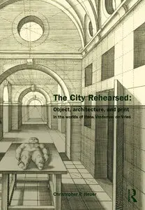 The City Rehearsed: The Architectural Worlds of Hans Vredeman de Vries (Repost)