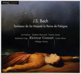 J.S. Bach - Tombeau de Sa Majesté la Reine de Pologne - Ricercar Consort