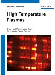 High Temperature Plasmas: Theory and Mathematical Tools for Laser and Fusion Plasmas [Repost]