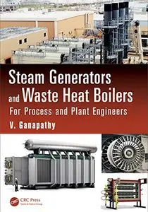Steam Generators and Waste Heat Boilers: For Process and Plant Engineers (repost)